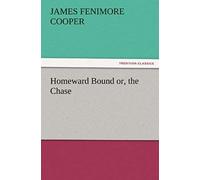 Homeward Bound Or, The Chase
