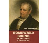 Homeward Bound; Or, The Chase