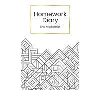 Homework Diary: Capture all your homework in one place to stay organised and deliver on time (The Modernist)