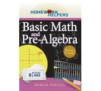 Homework Helpers: Basic Math And Pre-Algebra, Revised Edition