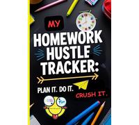 Homework Hustle Tracker: Plan It. Do It. Crush It.
