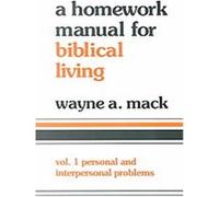 Homework Manual for Biblical Living Wayne MacK (Auteur)