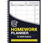Homework planner for ADHD Students: Daily Assignments Tracker Notebook for Elementary, Middle, High School and College