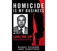 Homicide Is My Business: Luigi the Zip-a Hitman's Quest for Honor