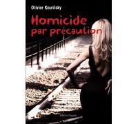 Homicide par précaution - Olivier Kourilsky - Glyphe - broché - Roman