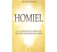 Homiel - La conscience vibrante des sept mondes solaires - An Seraphine - Tara Glane - broché - Essai
