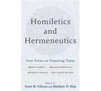 Homiletics and Hermeneutics Four Views on Preaching Today by Matthew D. Kim Inconnu (Auteur)