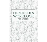 Homiletics Workbook for Women: A Hands-On Workbook for Studying, Understanding, and Teaching the Bible | Homiletics Exercises, Sermon Development, and ... Pages Including Instructions and examples.