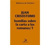 Homilias Sobre La Carta A Los Romanos / 1 - [Livre en VO] Juan Crisostomo (Auteur)