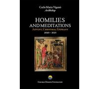 HOMILIES AND MEDITATIONS: Advent, Christmas, Epiphany (2020-2025)