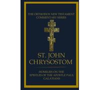 Homilies On The Epistle To The Galatians