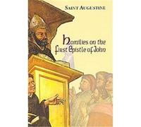 Homilies on the First Letter of John, Works of Saint Augustine St Augustine (Auteur)