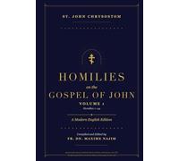Homilies on the Gospel of John: A Modern English Edition