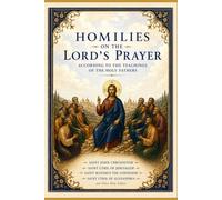 Homilies on the Lord's Prayer