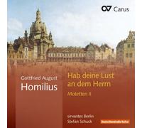 Gottfried August Homilius – Habe Deine Lust an dem Herrn, Motets II – CD