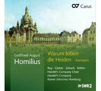 Homilius : Warum Toben Die Heiden, Cantates. Roy, Gödde, Homburg
