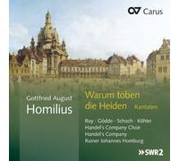 Homilius – Warum Toben Die Heiden, Cantates (Roy, Gödde, Homburg) – Carus