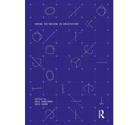 Homing The Machine In Architecture