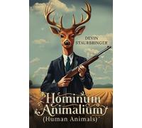 Hominum Animalium: (Human Animals)