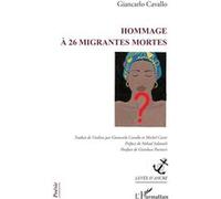 Hommage à 26 migrantes mortes Giancarlo Cavallo (Auteur), Nohad Salameh (Préface), Michel Cassir (Traduction), Gianluca Paciucci (Postface)