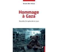 Hommage à Gaza Nouvelles d'un génocide en cours - Ikram Ben Aissa - Les Impliqués - broché - Essai