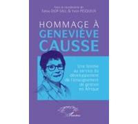 Hommage à Geneviève Causse Une femme au service du développement de l’enseignement de gestion en Afrique - F. Diop-Sall - L'harmattan - broché - Essai