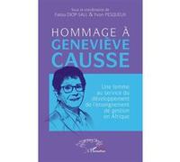Hommage à Geneviève Causse Une femme au service du développement de l’enseignement de gestion en Afrique - F. Diop-Sall - L'harmattan - broché - Essai