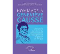 Hommage à Geneviève Causse Une femme au service du développement de l’enseignement de gestion en Afrique - F. Diop-Sall - L'harmattan - broché - Essai