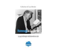 Hommage à La Borde: La psychothérapie institutionnelle en acte