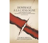 Hommage à la Catalogne: Un récit personnel de la guerre civile espagnole, du courage et des idéaux politiques (Grapevine edition)