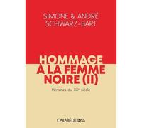 Hommage à la femme noire Héroïne du XXème siècle - Simone Schwarz-Bart - Caraibeditions - broché - Essai