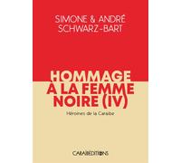 Hommage à la femme noire Héroïnes de la Caraïbe - Simone Schwarz-Bart - Caraibeditions - broché - Essai