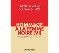 Hommage à la femme noire Héroïnes de l'Afrique du XXème siècle - Simone Schwarz-Bart - Caraibeditions - broché - Essai