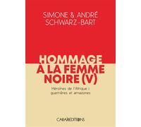 Hommage à la femme noire Héroïnes de l'Afrique : guerrières et amazones - Simone Schwarz-Bart - Caraibeditions - broché - Monographie