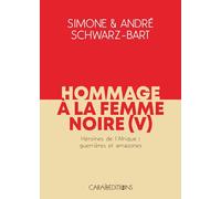 Hommage À La Femme Noire - Tome 5, Héroïnes De L'afrique : Guerrières Et Amazones