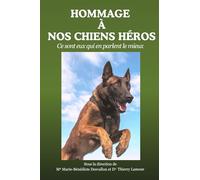 HOMMAGE Á NOS CHIENS HÉROS: Ce sont eux qui en parlent le mieux