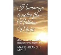 Hommage à notre fils Nathan Miché: décédé des suites de négligences médicales