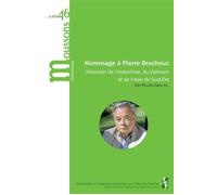 Hommage à Pierre Brocheux (1931-2022) Historien de l’Indochine, du Viet Nam et de l’Asie du Sud-Est - Claire Thi Liên Tran - Publication Universite Provence - broché - Revue