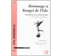 Hommage à Rouget de Lisle. Paraphrase sur La Marseillaise, à la manière de Schubert, de Chopin, de Liszt