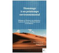 Hommage À Un Printemps Environnemental - Mélanges En L'honneur Des Professeurs Soukaina Bouraoui, Mahfoud Ghézali Et Ali Mékouar