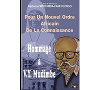 Hommage à Valentin Yves Mudimbe: Pour un nouvel ordre africain de la connaissance
