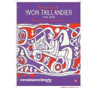 Hommage a yvon tallandier (1926-2018) Precurseur de la figuration libre - Connaissance des Arts - Connaissance Des Arts Revue - broché - Revue