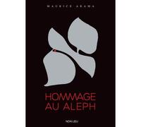 Hommage au Aleph - Maurice Arama - Non Lieu - broché - Monographie