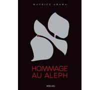 Hommage au Aleph - Maurice Arama - Non Lieu - broché - Monographie