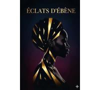 Hommage aux femmes noires: Éclat d'ébène