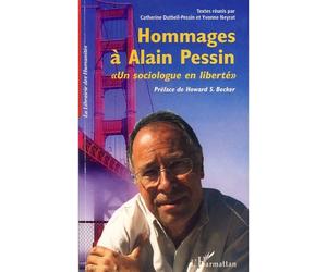 Hommages à Alain Pessin Un sociologue en liberté - Yvonne Neyrat - L'harmattan - broché - Essai