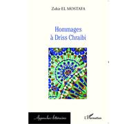 Hommages à Driss Chraïbi - Zohir El Mostafa - L'harmattan - broché - Essai