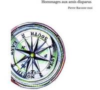 Hommages aux amis disparus Pierre Raconte moiPierre Raconte moi (Auteur)