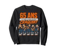 Homme 65 Ans Ça Craque Au Moindre Mouvement 65 Cadeau Anniversaire Sweatshirt