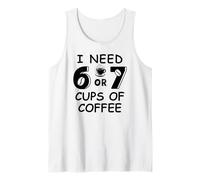 Homme 67 Meme Teacher 6 7 Coffee Cups Need Six Seven Coffee Mom 67 Débardeur